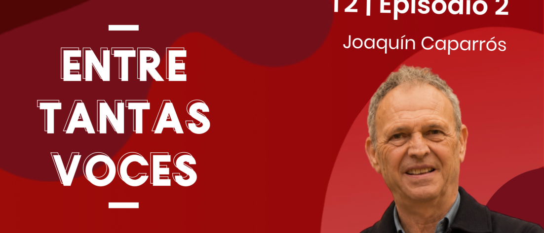 Joaquín Caparrós en Entre Tantas Voces