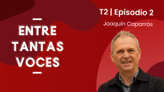 Joaquín Caparrós en Entre Tantas Voces